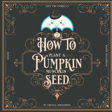 FuFu the Umbrella How to Plant a Pumpkin: Happy Halloween