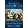 The Slaves of Immanuel Kant: An Analysis of Kant's Idealism and Its Corrosive Effect on America's First Colleges