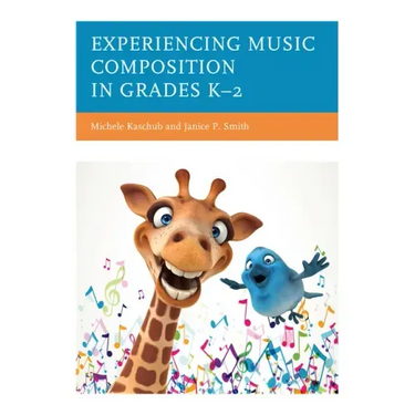 Experiencing Music Composition in Grades K-2