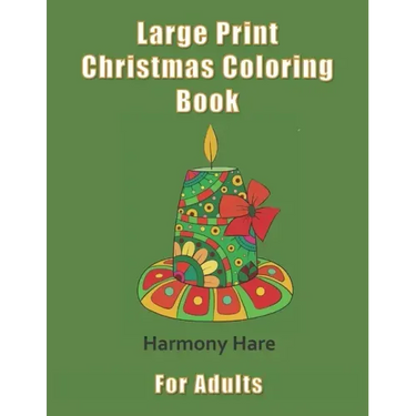 Large Print Christmas Coloring Book for Adults: (Seniors, Dementia, Alzheimer's, Parkinson's Patients)