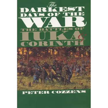 The Darkest Days of the War: The Battles of Iuka and Corinth