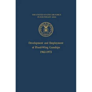 Development and Employment of Fixed-Wing Gunships 1962-1972