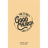 How to Find a Good Church: Worth Calling Home