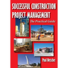 Successful Construction Project Management: The Practical Guide