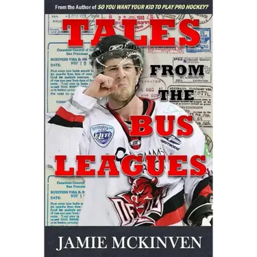 Tales from the Bus Leagues: 100 wild stories about life on the road and behind the scenes, through the eyes of a career minor leaguer