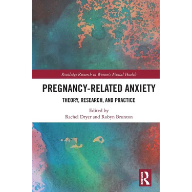 Pregnancy-Related Anxiety: Theory, Research, and Practice