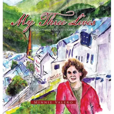 My Three Lives: In Argentina, Usa and France