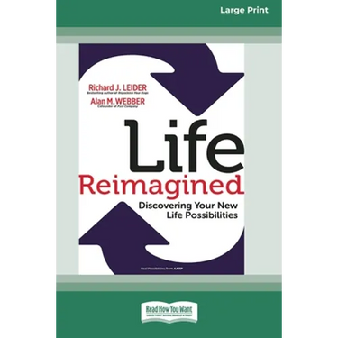 Life Reimagined: Discovering Your New Life Possibilities (16pt Large Print Edition)