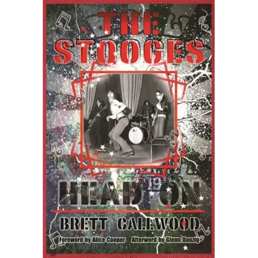 The Stooges: Head On, a Journey Through the Michigan Underground