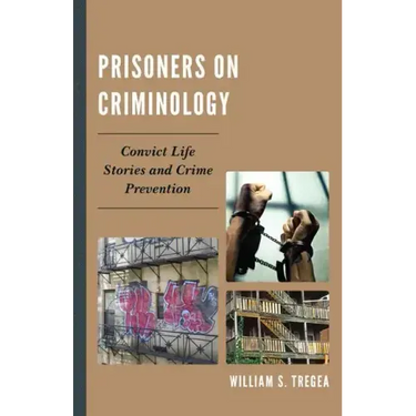 Prisoners on Criminology: Convict Life Stories and Crime Prevention