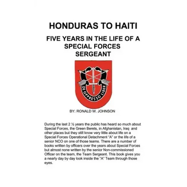 Honduras to Haiti: Five Years in the Life of a Special Forces Sergeant