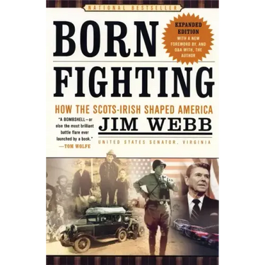 Born Fighting: How the Scots-Irish Shaped America