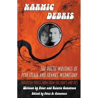 Karmic Debris: The Poetic Writings of Franke Wednesday and Piya Italia