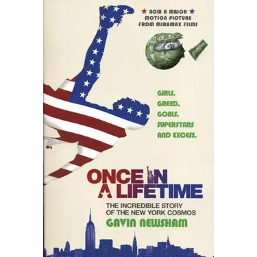 Once in a Lifetime: The Incredible Story of the New York Cosmos