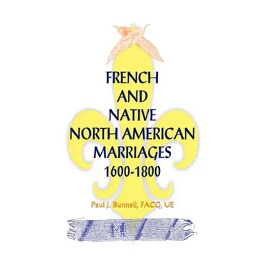 French and Native North American Marriages, 1600-1800