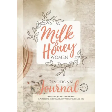 Milk and Honey Women Devotional Journal: Devotions, Journaling Prompts & Authentic Encouragement from Women Like You