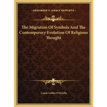 The Migration Of Symbols And The Contemporary Evolution Of Religious Thought