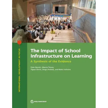 The Impact of School Infrastructure on Learning: A Synthesis of the Evidence