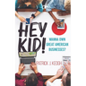 Hey Kid!: Wanna Own Great American Businesses?