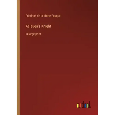 Aslauga's Knight: in large print