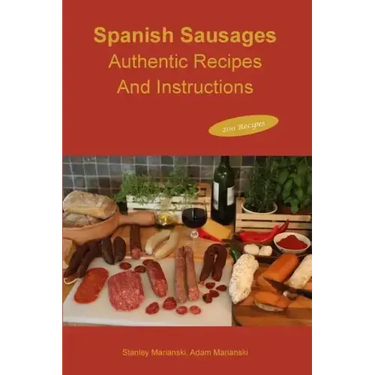 Spanish Sausages Authentic Recipes and Instructions