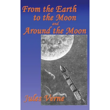 From the Earth to the Moon, and Around the Moon