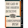 The Case of the Fourth Detective: A Ludovic Travers Mystery
