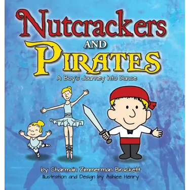 Nutcrackers and Pirates: A Boy's Journey Into Dance