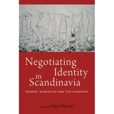 Negotiating Identity in Scandinavia: Women, Migration, and the Diaspora