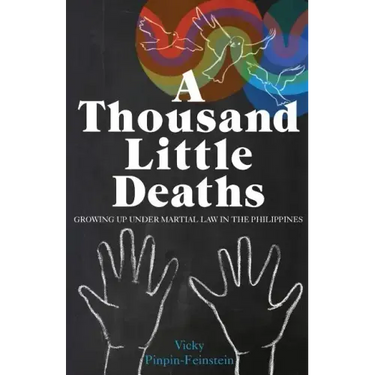 A Thousand Little Deaths: Growing Up Under Martial Law in the Philippines