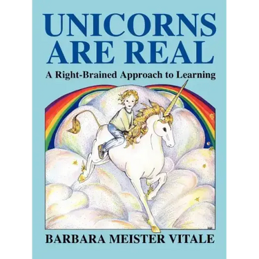 Unicorns Are Real: A Right-Brained Approach to Learning