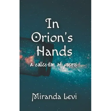In Orion's Hands: A collection of poems