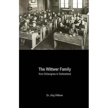 The Wittwer Family: from Schangnau in Switzerland