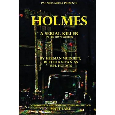 Holmes: A serial killer in his own words