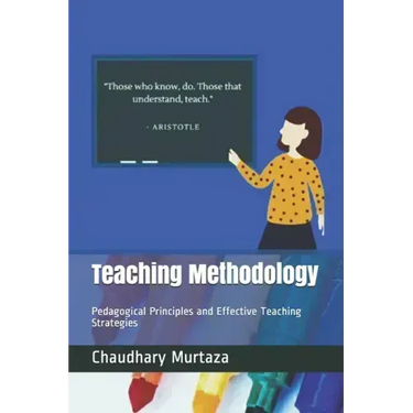 Teaching Methodology: Pedagogical Principles and Effective Teaching Strategies