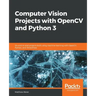 Computer Vision Projects with OpenCV and Python 3: Six end-to-end projects built using machine learning with OpenCV, Python, and TensorFlow