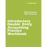 Introductory Double Entry Accounting Practice Workbook: 1000 Questions with Solutions