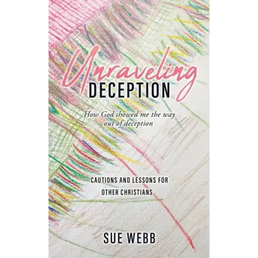 Unraveling Deception: How God showed me the way out of deception