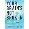 Your Brain's Not Broken