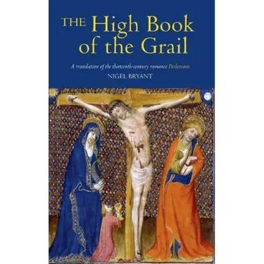 The High Book of the Grail: A Translation of the Thirteenth-Century Romance of Perlesvaus