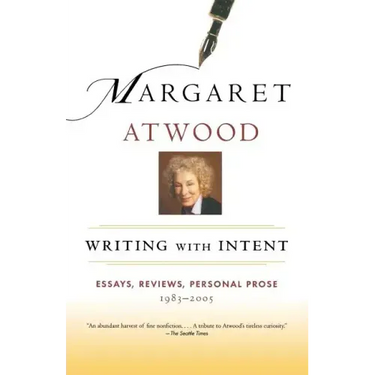 Writing with Intent: Essays, Reviews, Personal Prose: 1983-2005