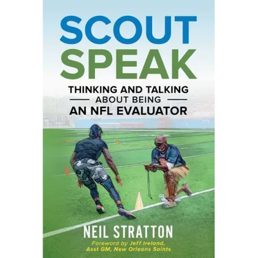 Scout Speak: Thinking & Talking About Being an NFL Evaluator