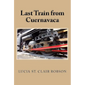 Last Train from Cuernavaca