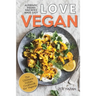 Love Vegan: The Ultimate Indian Cookbook: Easy Plant Based Recipes Anyone Can Cook