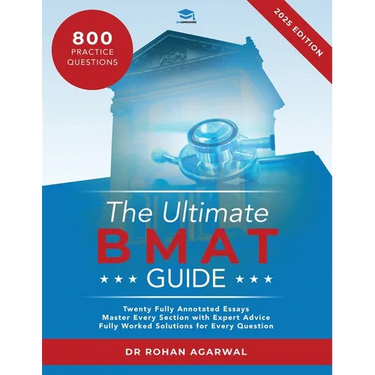 The Ultimate BMAT Guide: Fully Worked Solutions to over 800 BMAT practice questions, alongside Time Saving Techniques, Score Boosting Strategies, and