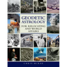 Geodetic Astrology For Relocating and World Affairs