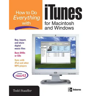 How to Do Everything with iTunes for Macintosh and Windows