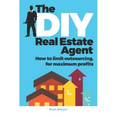 The DIY Real Estate Agent: How to limit outsourcing for maximum profits