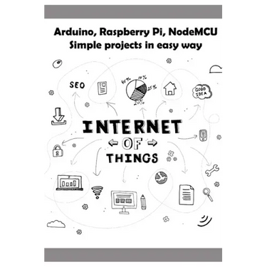 Arduino, Raspberry Pi, NodeMCU Simple projects in easy way