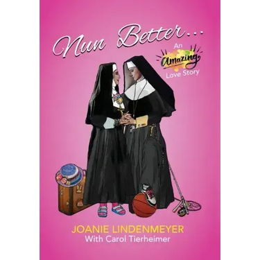 Nun Better: An Amazing Love Story
